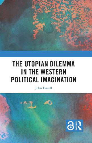 The Utopian Dilemma in the Western Political Imagination.
