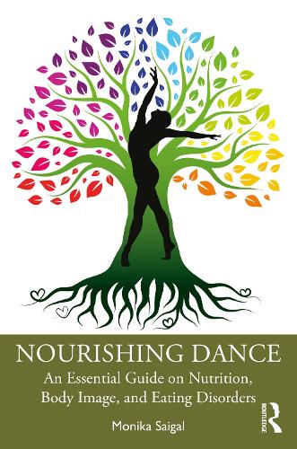Nourishing Dance: An Essential Guide on Nutrition, Body Image, and Eating Disorders.