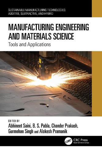 Manufacturing Engineering and Materials Science: Tools and Applications.