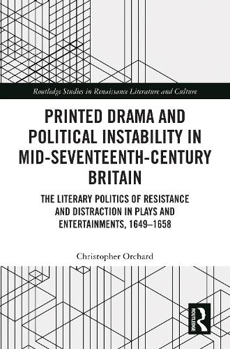 Printed Drama and Political Instability in Mid-Seventeenth Century Britain