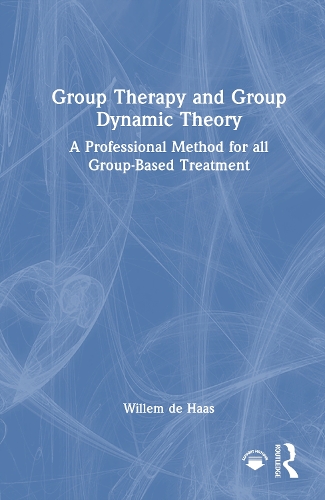 Group Therapy and Group Dynamic Theory: A Professional Method for all Group-Based Treatment.