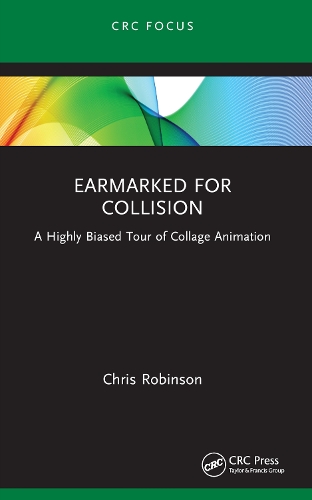 Earmarked for Collision: A Highly Biased Tour of Collage Animation.