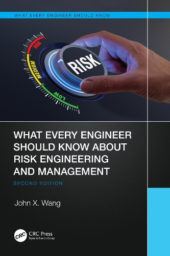 What Every Engineer Should Know About Risk Engineering and Management. 2nd edition