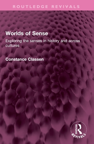 Worlds of Sense: Exploring the senses in history and across cultures.