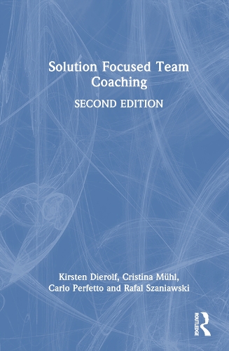 Solution Focused Team Coaching. 2nd edition