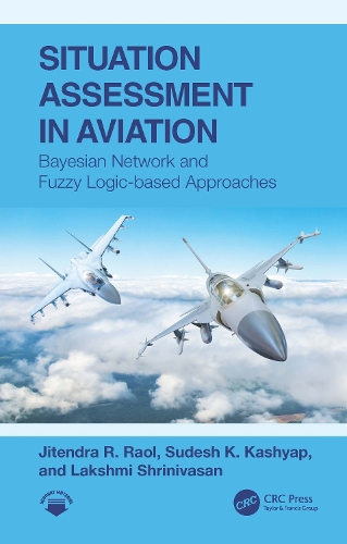 Situation Assessment in Aviation: Bayesian Network and Fuzzy Logic-based Approaches.