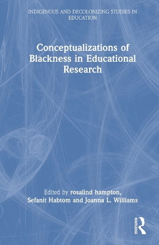 Conceptualizations of Blackness in Educational Research.