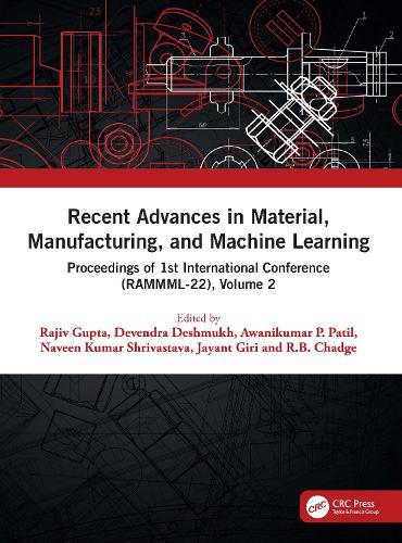 Recent Advances in Material, Manufacturing, and Machine Learning: Proceedings of 1st International Conference (RAMMML-22), Volume 2.