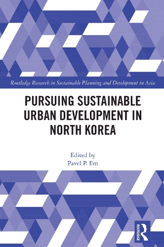 Pursuing Sustainable Urban Development in North Korea.