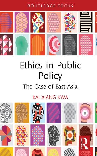 Ethics in Public Policy: The Case of East Asia.