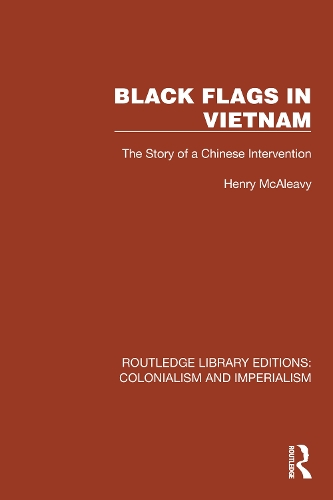 Black Flags in Vietnam: The Story of a Chinese Intervention.
