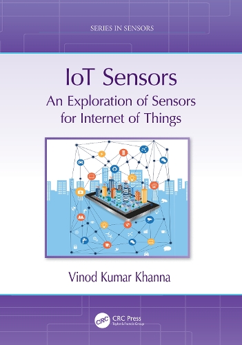IoT Sensors: An Exploration of Sensors for Internet of Things.