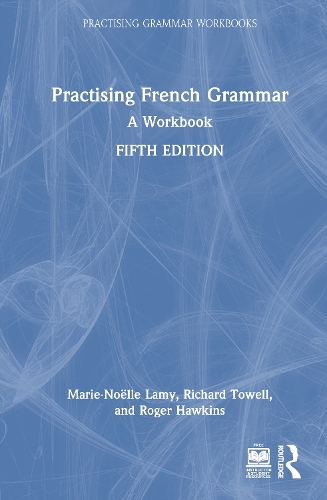 Practising French Grammar: A Workbook. 5th edition
