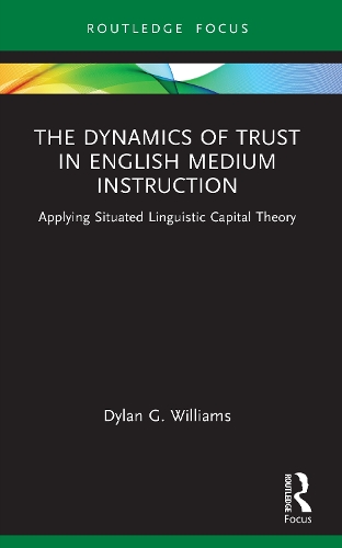 The Dynamics of Trust in English Medium Instruction: Applying Situated Linguistic Capital Theory.