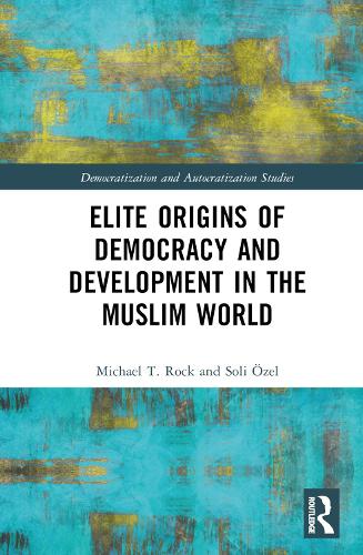 Elite Origins of Democracy and Development in the Muslim World.
