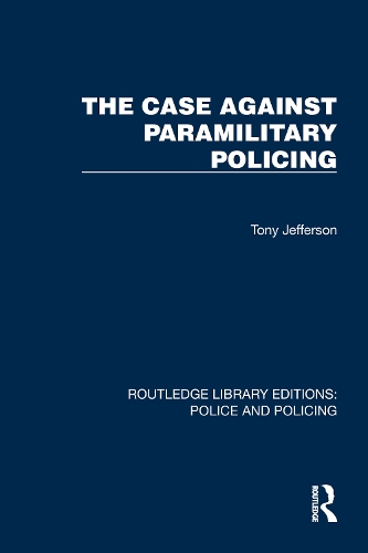 The Case Against Paramilitary Policing.