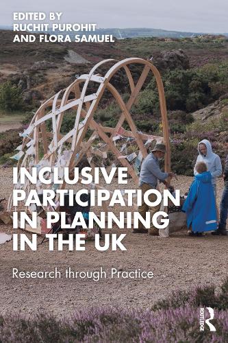 Inclusive Participation in Planning in the UK: Research through Practice.