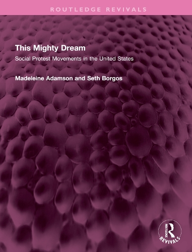 This Mighty Dream: Social Protest Movements in the United States.