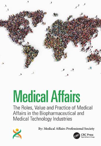 Medical Affairs: The Roles, Value and Practice of Medical Affairs in the Biopharmaceutical and Medical Technology Industries.
