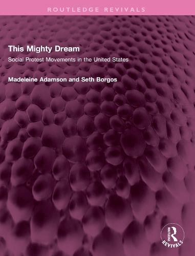 This Mighty Dream: Social Protest Movements in the United States.
