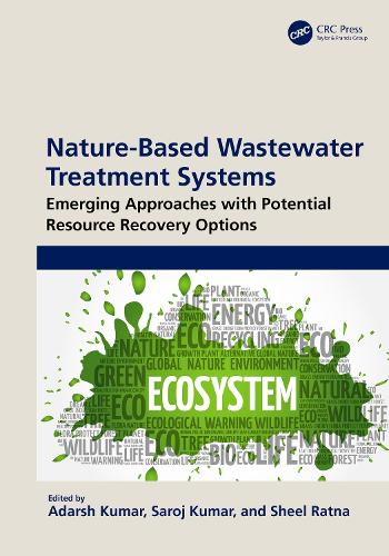 Nature-Based Wastewater Treatment Systems: Emerging Approaches with Potential Resource Recovery Options.