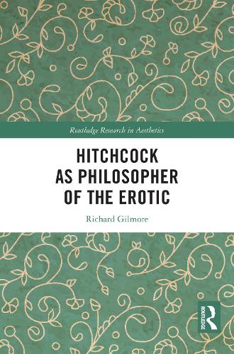 Hitchcock as Philosopher of the Erotic.