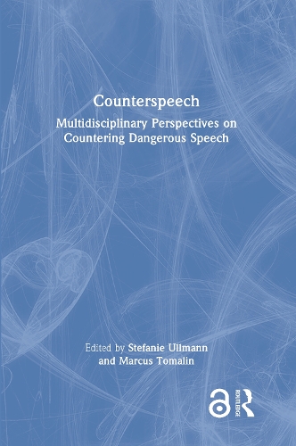 Counterspeech: Multidisciplinary Perspectives on Countering Dangerous Speech.