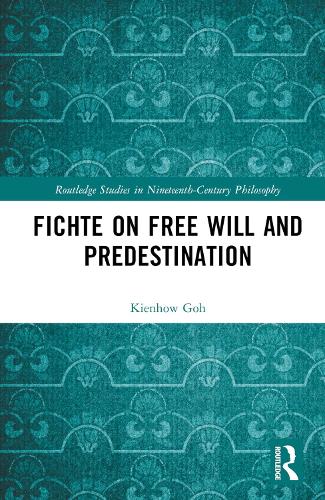 Fichte on Free Will and Predestination.