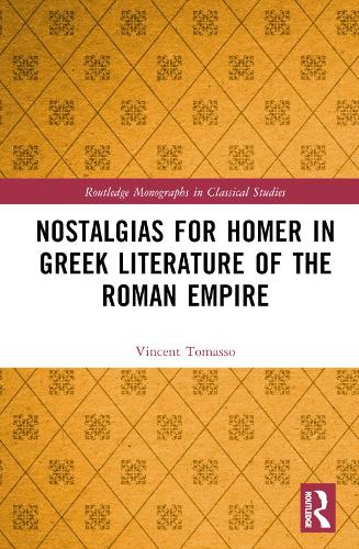 Nostalgias for Homer in Greek Literature of the Roman Empire.