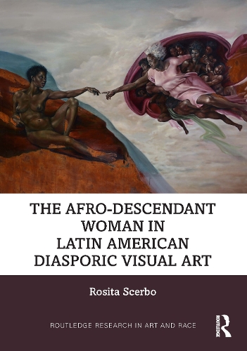 The Afro-Descendant Woman in Latin American Diasporic Visual Art.