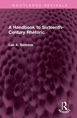 A Handbook to Sixteenth-Century Rhetoric.