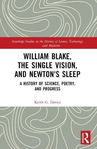 William Blake, the Single Vision, and Newton's Sleep: A History of Science, Poetry, and Progress.