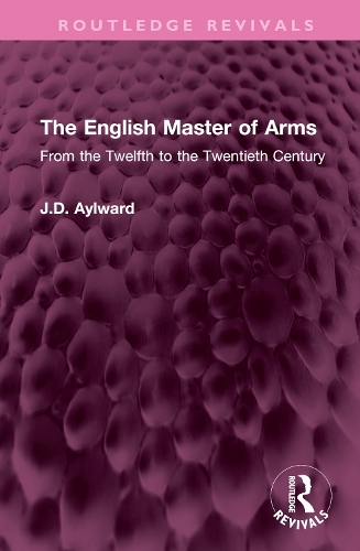 The English Master of Arms: From the Twelfth to the Twentieth Century.