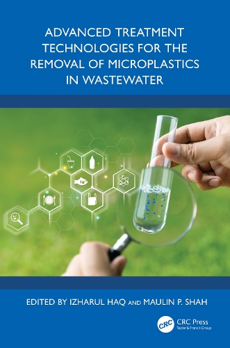 Advanced Treatment Technologies for the Removal of Microplastics in Wastewater.