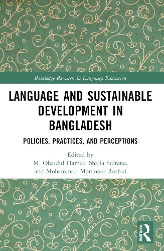 Language and Sustainable Development in Bangladesh: Policies, Practices, and Perceptions.