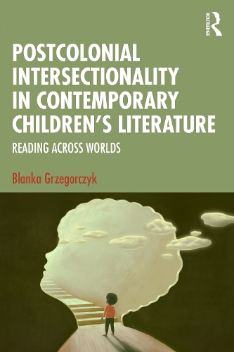Postcolonial Intersectionality in Contemporary Children's Literature