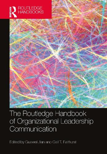 The Routledge Handbook of Organizational Leadership Communication.