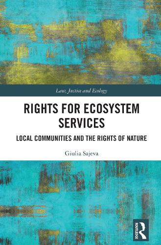Rights for Ecosystem Services: Local Communities and the Rights of Nature.