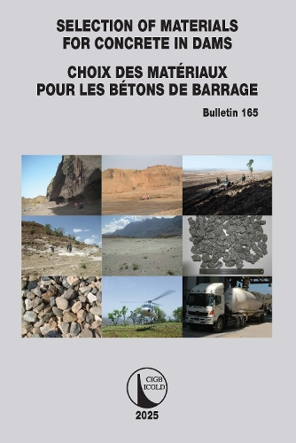 Selection of Materials for Concrete in Dams / Choix des Materiaux Pour les Betons de Barrage.
