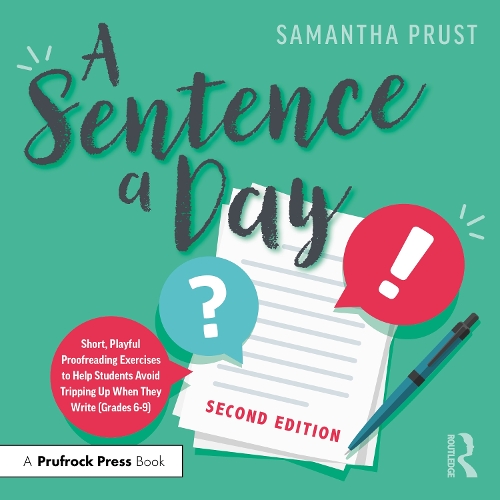 A Sentence a Day: Short, Playful Proofreading Exercises to Help Students Avoid Tripping Up When They Write (Grades 6-9) 2nd edition