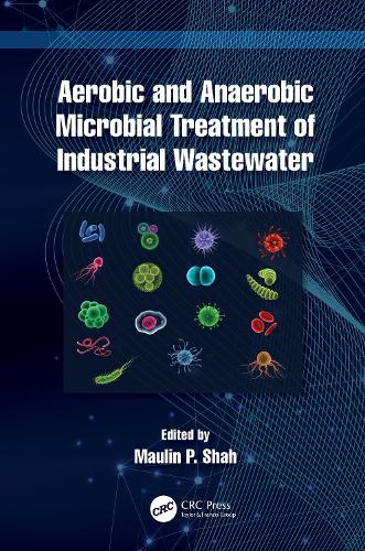Aerobic and Anaerobic Microbial Treatment of Industrial Wastewater.