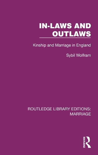 In-Laws and Outlaws: Kinship and Marriage in England.