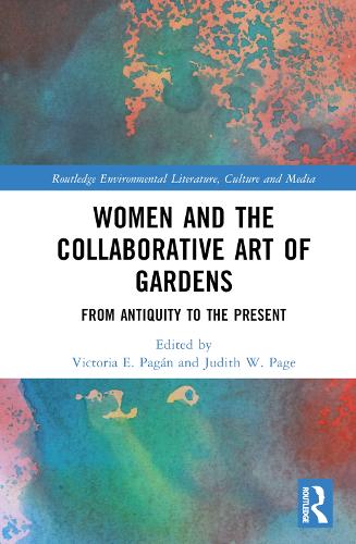 Women and the Collaborative Art of Gardens: From Antiquity to the Present.