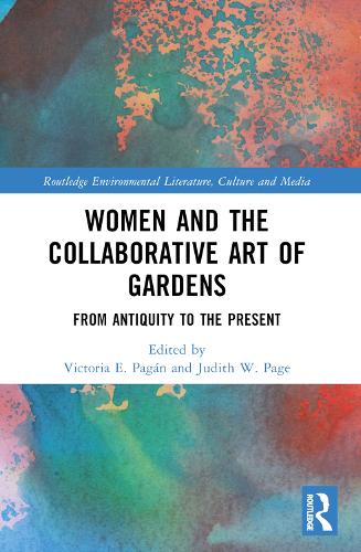 Women and the Collaborative Art of Gardens: From Antiquity to the Present.