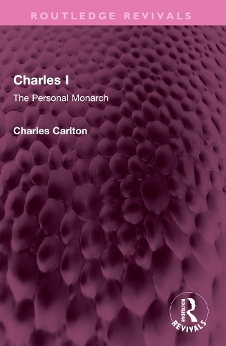 Charles I: The Personal Monarch.