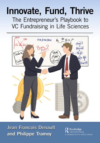 Innovate, Fund, Thrive: The Entrepreneur's Playbook to VC Fundraising in Life Sciences.