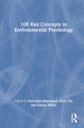 100 Key Concepts in Environmental Psychology.