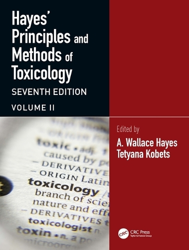 Hayes' Principles and Methods of Toxicology: Volume II. 7th edition