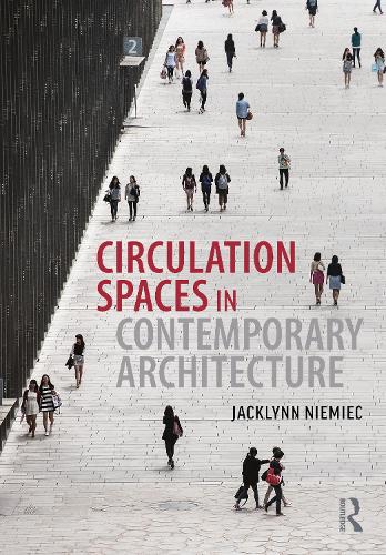 Circulation Spaces in Contemporary Architecture.