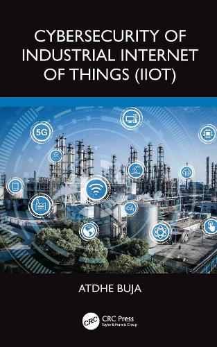 Cybersecurity of Industrial Internet of Things (IIoT).